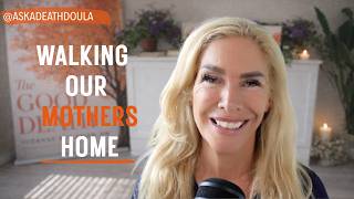 A Mother’s Day Reflection on Caregiving, Community, and Bringing End of Life Wisdom Back Home