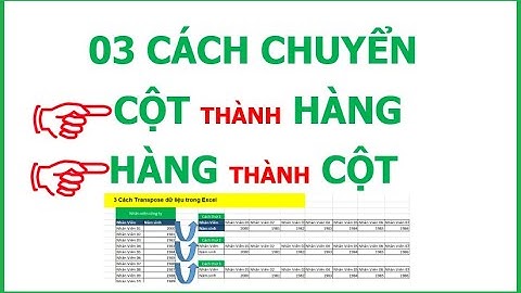 3 cách chuyển cột thành hàng, hàng thành cột trong Excel