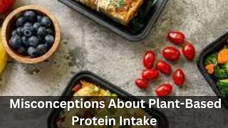 Dispelling the Protein Combining Myth Debunking Misconceptions About Plant Based Protein Intake