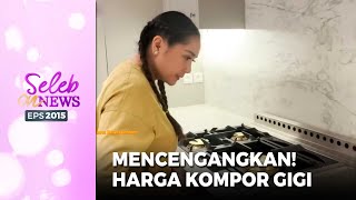 BEGITU MENCENGANKAN! Melihat Harga Kompor Gigi Yang Baru - SELEB ON NEWS Part 1/2