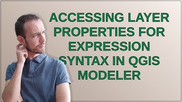 Gis: Accessing layer properties for expression syntax in QGIS Modeler