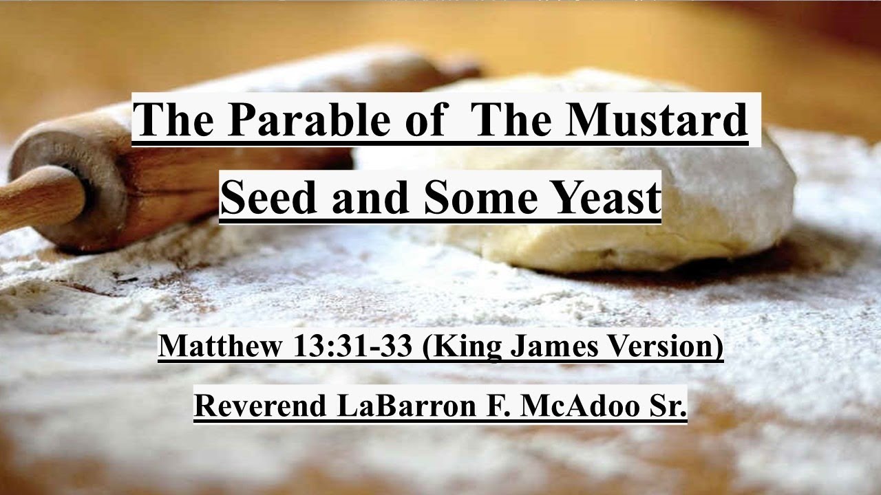 THE PARABLE OF THE MUSTARD SEED AND SOME YEAST - YouTube
