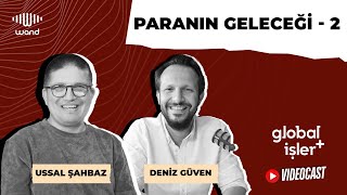 Paranın Geleceği Ii- Global İşler Podcast Konuk -Deniz Güven