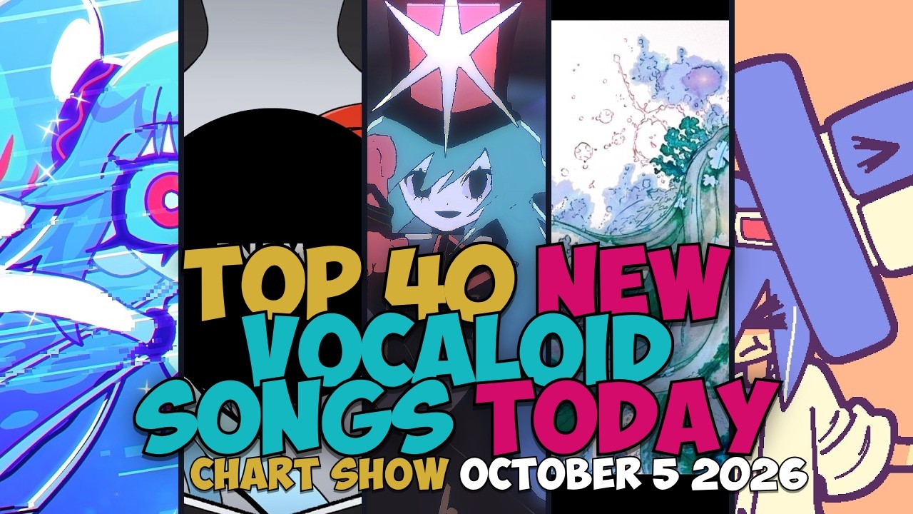 Top 40 NEW Vocaloid Songs Today | Chart Show | OCTOBER 5 2026