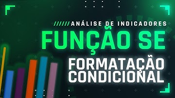 FUNÇÃO SE com FORMATAÇÃO CONDICIONAL e INDICADORES