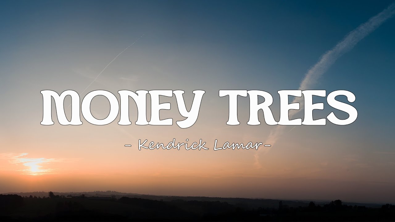 Kendrick Lamar Money Trees (Lyrics) YouTube