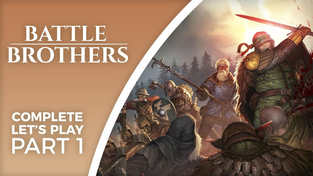 Let's Play Battle Brothers Part 1 Final RELEASE Gameplay, Amazing