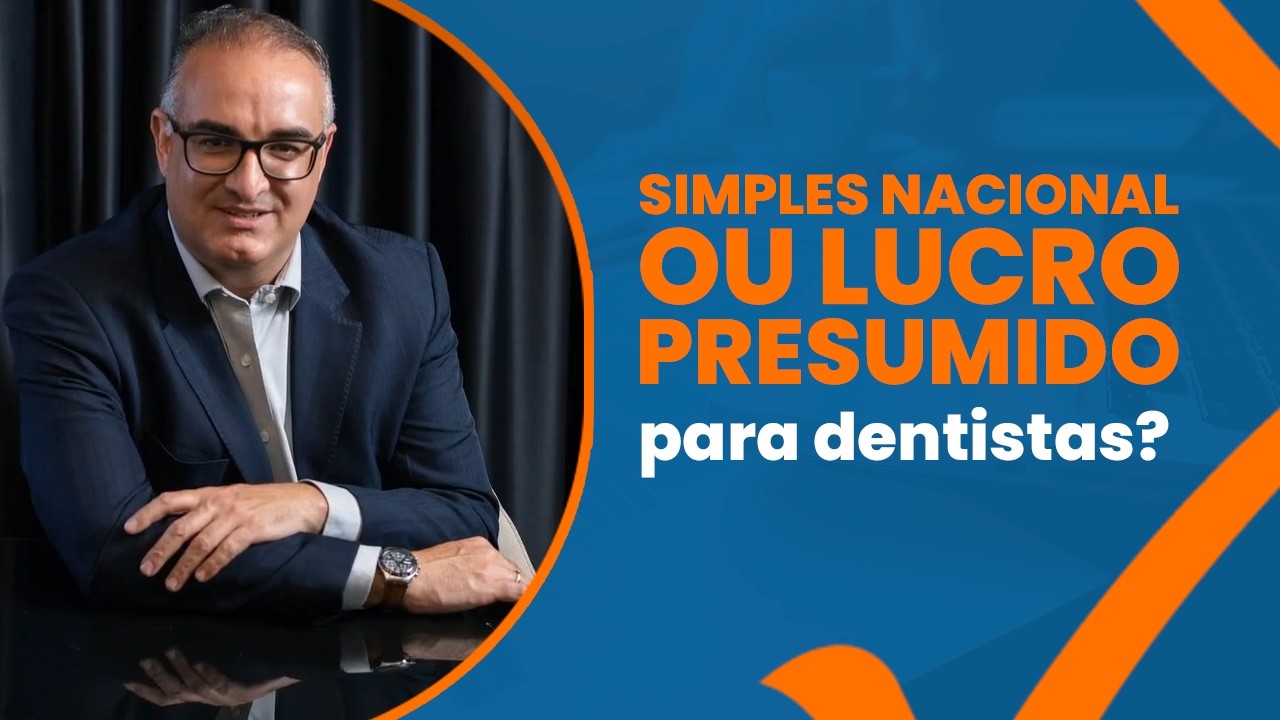 Simples Nacional ou Lucro Presumido: a melhor opção para dentistas ...