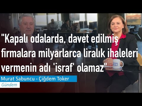 Çiğdem Toker: Sorunların konuşulacağı yerler ihalelerde adı geçenlerin patronajında