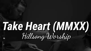 Lagu Rohani Bahasa Inggris - Take Heart (MMXX) - Hillsong Worship with lyrics