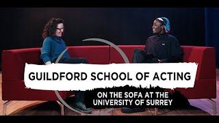 Guildford School of Acting (GSA) | On the sofa at the University of Surrey