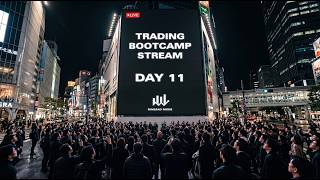 Trading Bootcamp Day 11