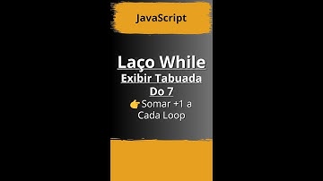 👉 JavaScript – Laço WHILE Para Exibir Tabuada Do 7 (Do 0 ao 10) | Seja Coder 👍