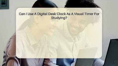 Can I Use A Digital Desk Clock As A Visual Timer For Studying? - Ultimate Study Hacks