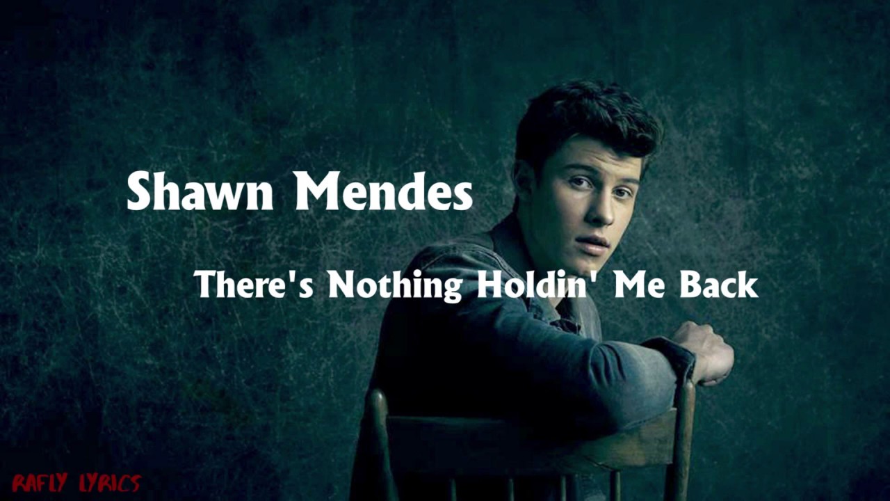 There s nothing holding me back shawn