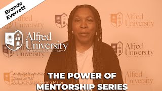 Brande Everett | Alfred University | The Power of Mentorship Series