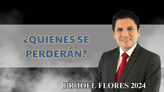 Pr Joel Flores  ¿Quienes se perderán?