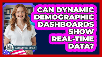Can Dynamic Demographic Dashboards Show Real-time Data? - Demographic Data Answers