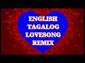 English tagalog nonstop lovesong remix 2020