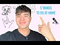 5 Things To Do At Home : VLOG