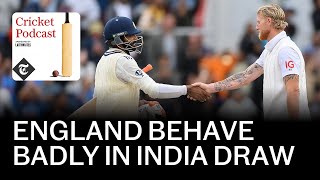 England behave badly during India draw The Telegraph Cricket Podcast