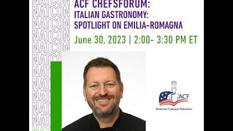 ACF ChefsForum: Italian Gastronomy - Spotlight on Emilia Romagna - 天天要聞