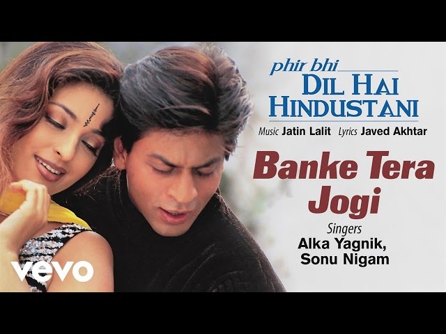 Banke Tera Jogi Best Song - Phir Bhi Dil Hai Hindustani|Shah Rukh Khan|Juhi|Alka Yagnik