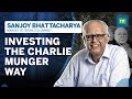 Understanding charlie mungers investment style with market veteran sanjoy bhattacharya