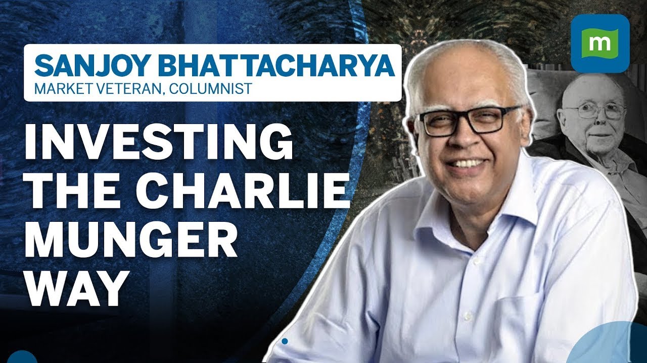 Understanding Charlie Munger's Investment Style, With Market Veteran Sanjoy Bhattacharya