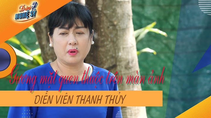 Diễn viên thanh thủy bao nhiêu tuổi