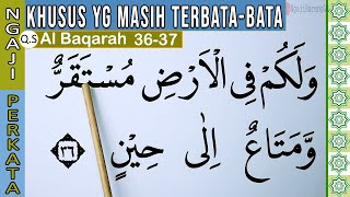 BELAJAR NGAJI TERBATA BATA SURAH AL BAQARAH AYAT 36-37