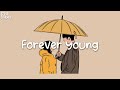 Playlist ️🎧 Forever young ☀️ Chill songs that will bring you back to your first love