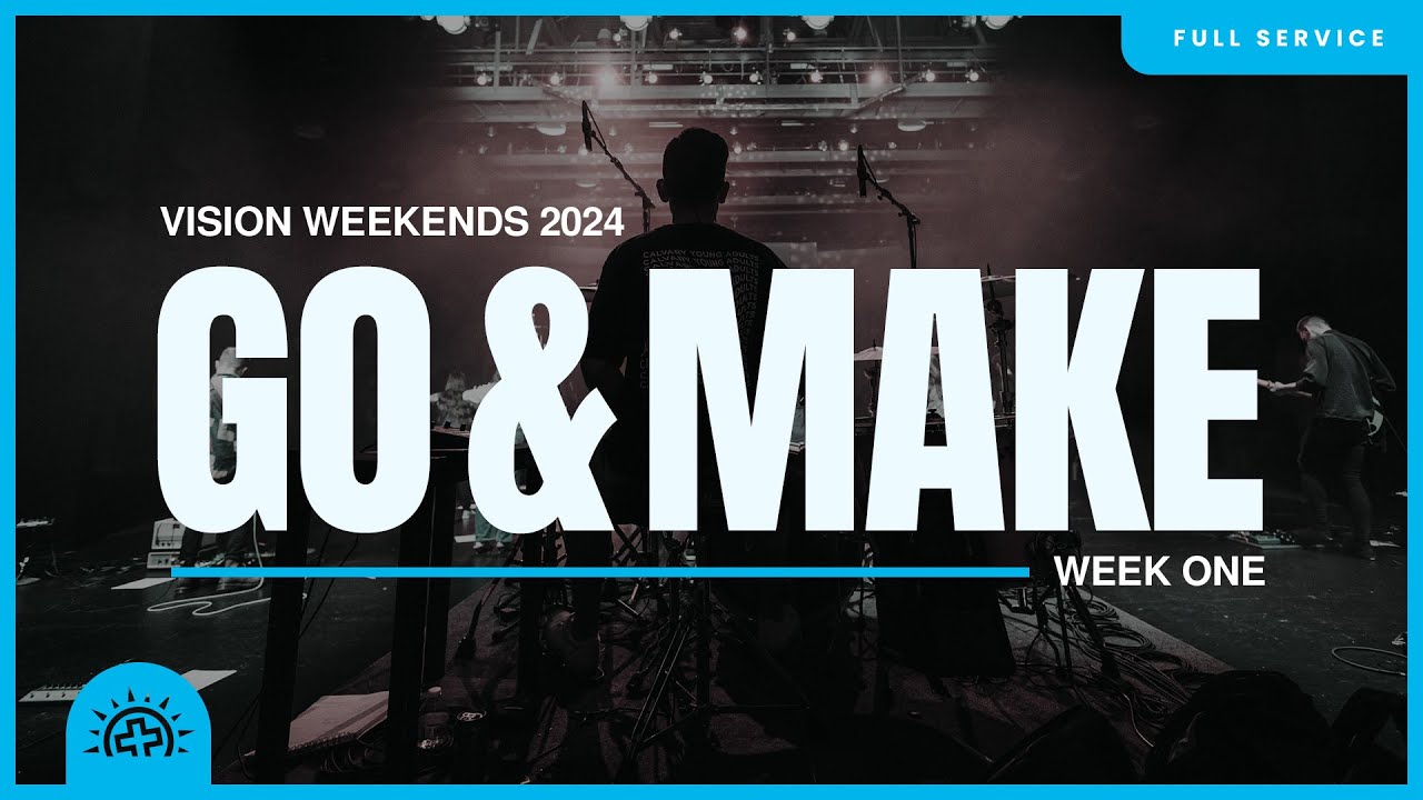 Vision Weekend | Go and Make | Streamed Service - YouTube