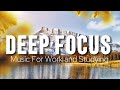 Deep Focus Music For Work - 2 Hours Of Ambient Study Music to Concentrate