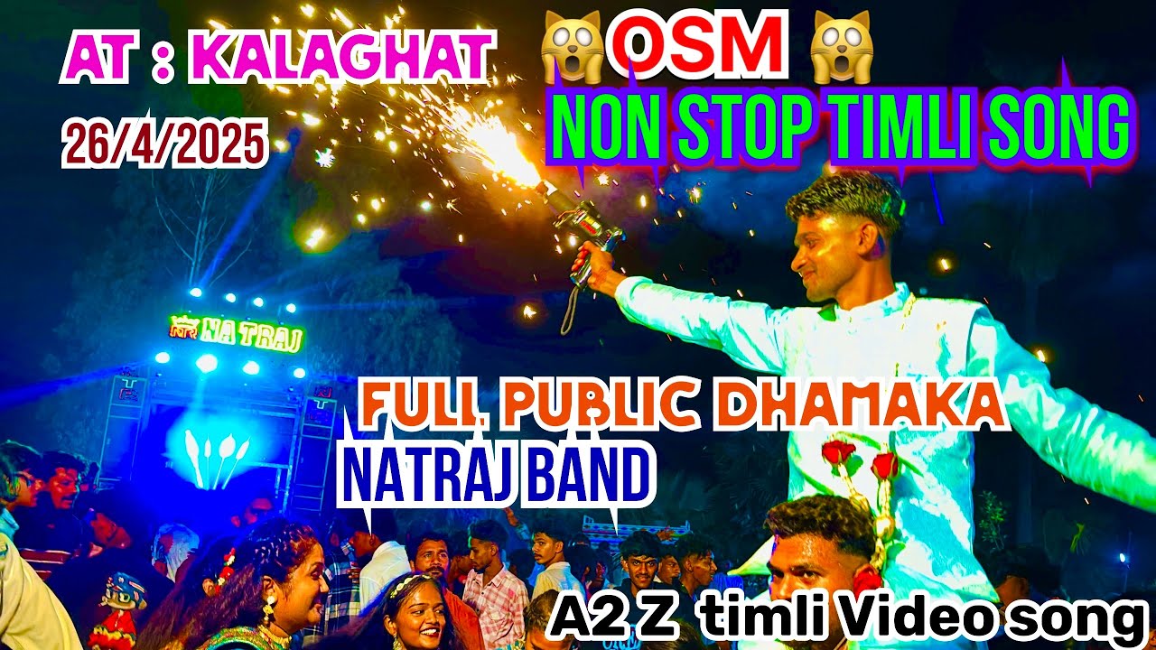 ऐकसे बोड़ कर ऐक नोन स्टॉप टिमली बोजा दी 🙀| non stop timli song | Natraj band | at kalaghat 26/4/2025