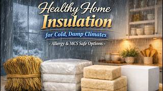 Healthy Home Insulation - 32 Acre Homestead