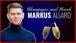 CHAMPAGNE MED HENRIK: MARKUS ALLARD