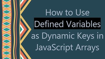 How to Use Defined Variables as Dynamic Keys in JavaScript Arrays