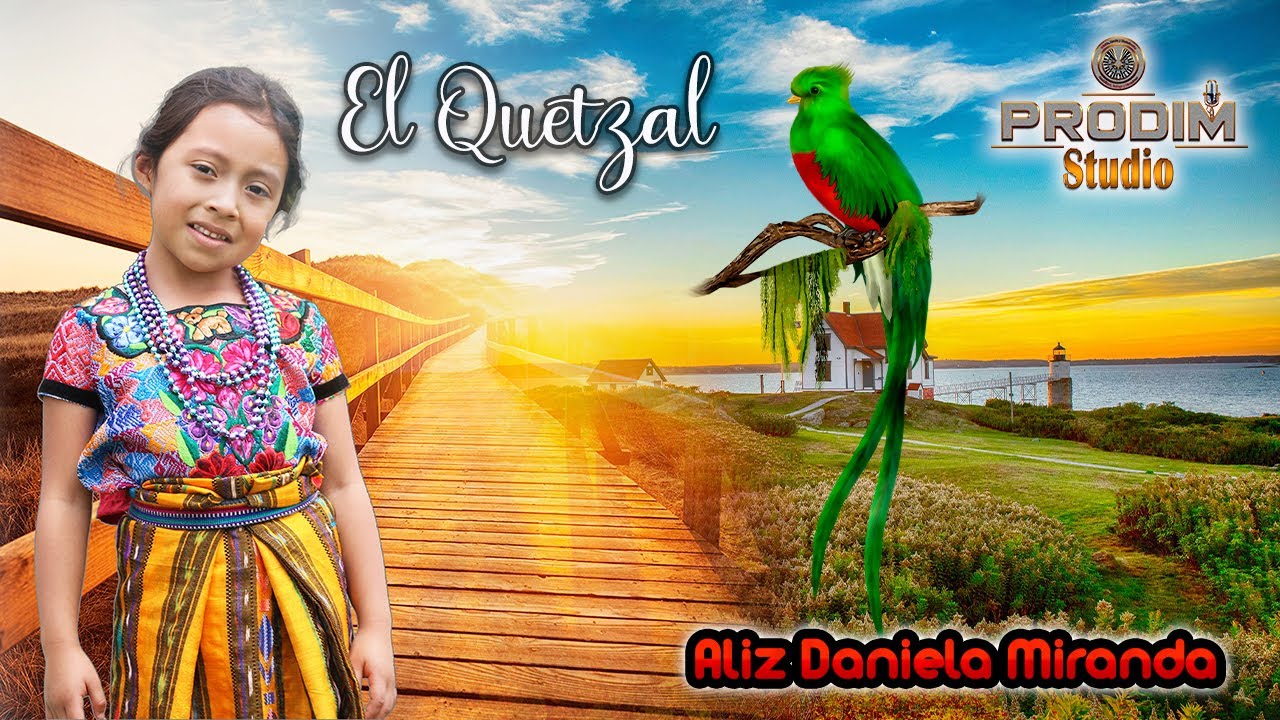 El Quetzal - Aliz Daniela Miranda - Canción Guatemalteca