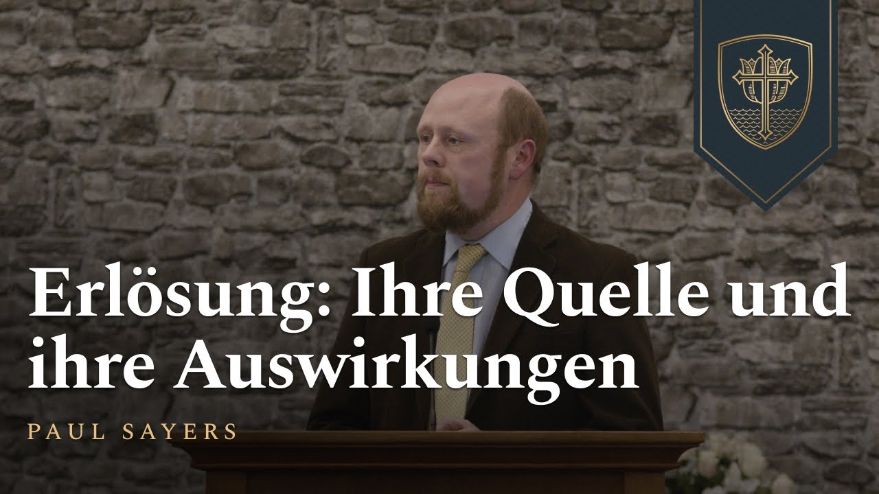 Erlösung: Ihre Quelle und ihre Auswirkungen | Paul Sayers