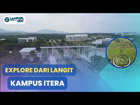 Explore ITERA dari Langit! Kampusnya Calon Insinyur dari Lampung! | Lampung Geh