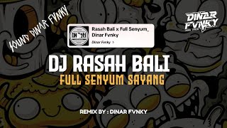 DJ RASAH BALI X FULL SENYUM SAYANG MENGKANE OTW VIRAL TIKTOK !!