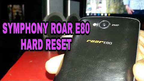 Symphony Roar E80 Hard Reset..  How to hard reset Roar e80
