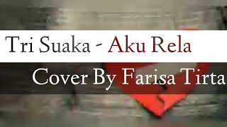 Status Wa Tri Suaka - Aku Rela Cover by Farisa Tirta
