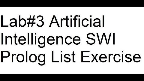 Lab#3 Artificial Intelligence with List Data Structure in SWI Prolog Exercise Urdu/Hindi
