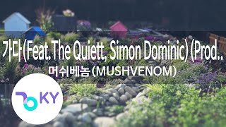 가다(Go)(Feat.The Quiett, Simon Dominic)(Prod. SLO) - 머쉬베놈(MUSHVENOM) (KY.28295) / KY Karaoke