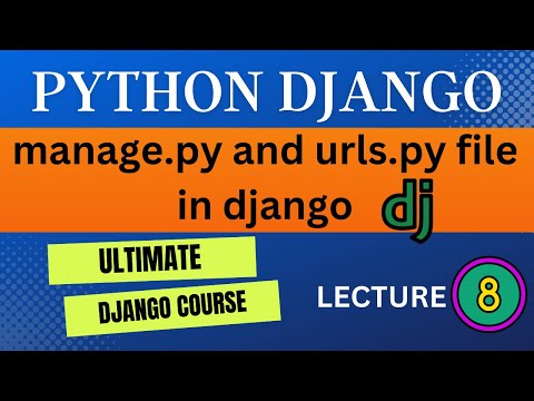 Lecture - 8 | urls.py and manage.py file in django | In Hindi