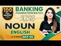 Banking foundation batch 2024  noun english grammar  noun for banking exam  by anchal mam