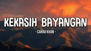 Cakra Khan - Kekasih Bayangan ｜ Lirik Lagu Indonesia Terbaru