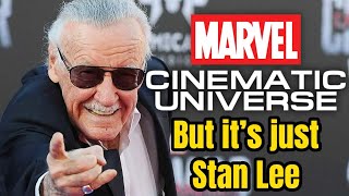 The MCU, but it’s just Stan Lee